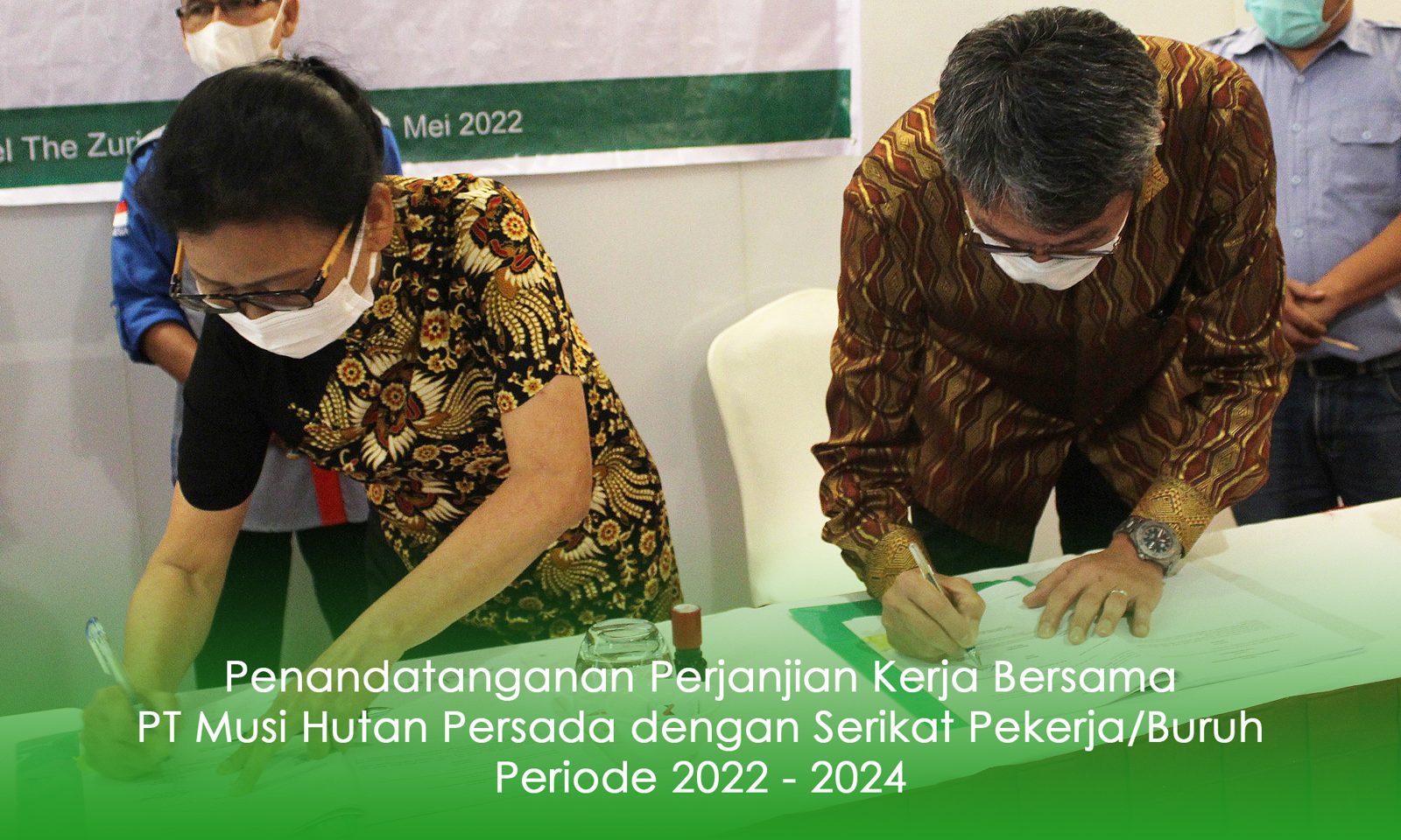 Penandatanganan Perjanjian Kerja Bersama PT Musi Hutan Persada dengan Serikat Pekerja/Buruh Periode 2022-2024