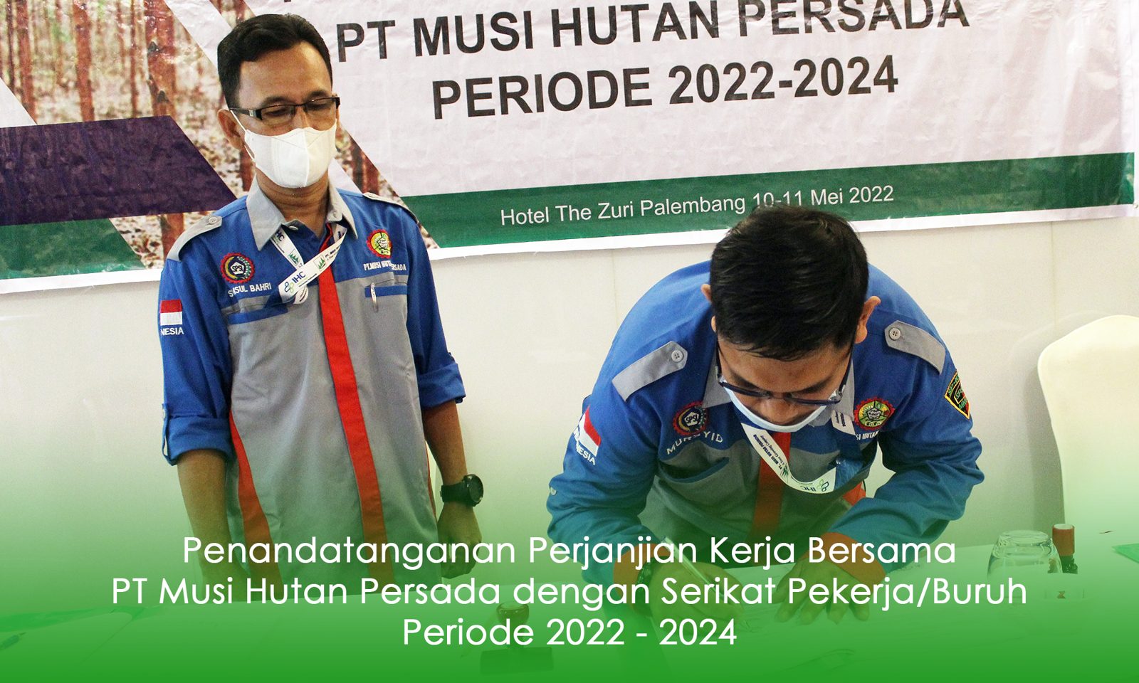Penandatanganan Perjanjian Kerja Bersama PT Musi Hutan Persada dengan Serikat Pekerja/Buruh Periode 2022-2024